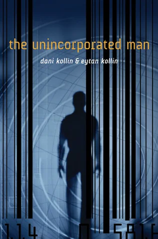 The Unincorporated Man  (Unincorporated Man, #1) cover
