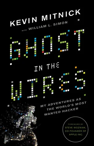 Ghost in the Wires: My Adventures as the World's Most Wanted Hacker cover