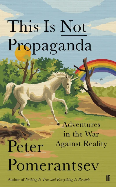 This Is Not Propaganda: Adventures in the War Against Reality cover