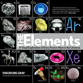 The Elements: A Visual Exploration of Every Known Atom in the Universe cover