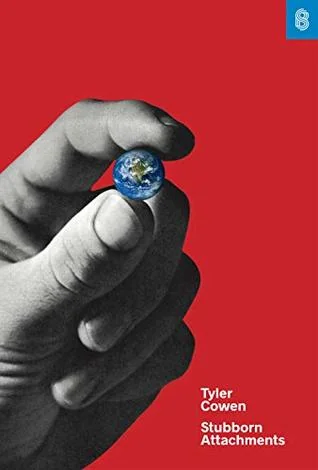 Stubborn Attachments: A Vision for a Society of Free, Prosperous, and Responsible Individuals cover